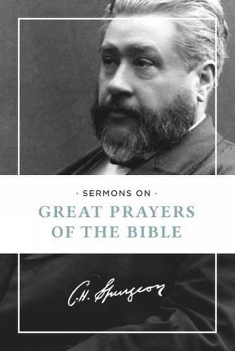 SERMONS ON GREAT PRAYERS OF THE BIBLE