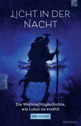 LICHT IN DER NACHT - DIE WEIHNACHTSGESCHICHTE, WIE LUKAS SIE ERZäHLT - COMIC