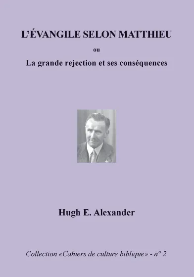 Evangile selon Matthieu (L') - La grande rejection et ses conséquences, Collection: cahiers de...