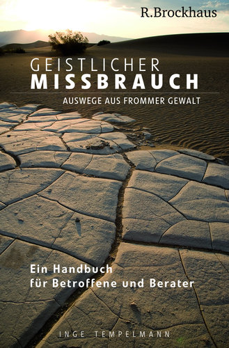 GEISTLICHER MISSBRAUCH - AUSWEGE AUS FROMMER GEWALT