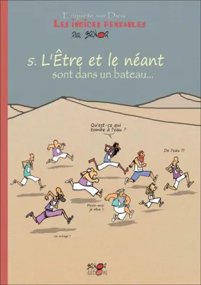 Être et le néant sont dans un bateau… [BD] (L') - Les Indices pensables t.5 - Enquête sur Dieu