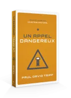 Un appel dangereux - Relever les défis du ministère pastoral