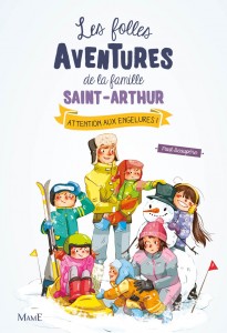 Attention aux engelures - Les folles aventures de la famille Saint-Arthur, tome 4