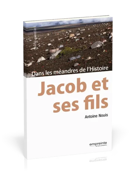 Jacob et ses fils - Dans les méandres de l'histoire