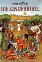 DIE KINDERBIBEL - ANNE DE VRIES