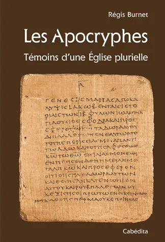 Apocryphes (Les) - témoins pluriels d'une Eglise plurielle