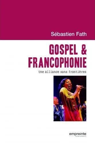 Gospel & francophonie - Une alliance sans frontières