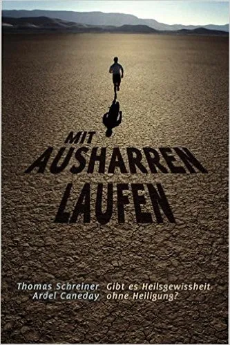 Mit Ausharren laufen - Gibt es Heilsgewissheit ohne Heiligung?