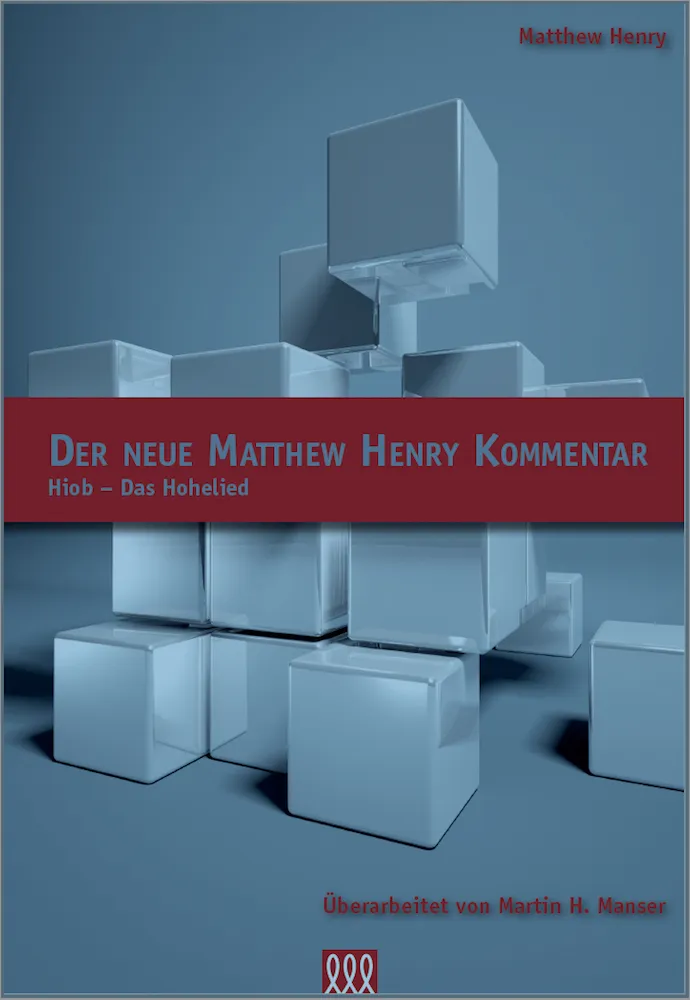 DER NEUE MATTHEW HENRY KOMMENTAR, 3. BAND AT, HIOB - DAS HOHELIED