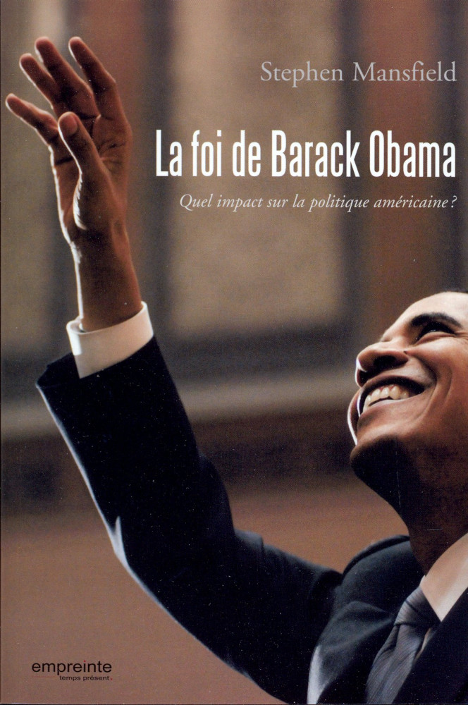 Foi de Barack Obama (La) - Quel impact sur la politique américaine