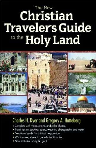 NEW CHRISTIAN TRAVELER'S GUIDE TO THE HOLY LAND (THE)