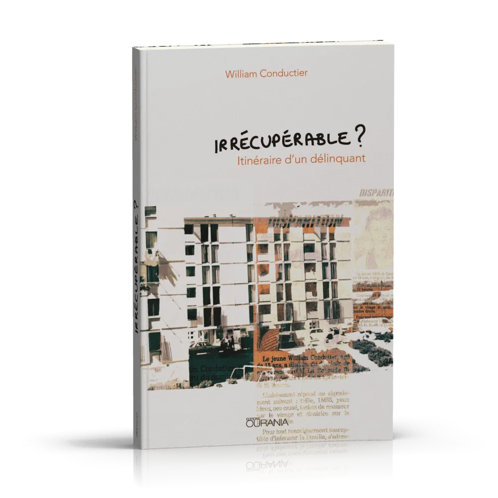 Irrécupérable? - Itinéraire d'un délinquant