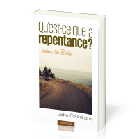 Qu'est-ce que la repentance? - selon la Bible