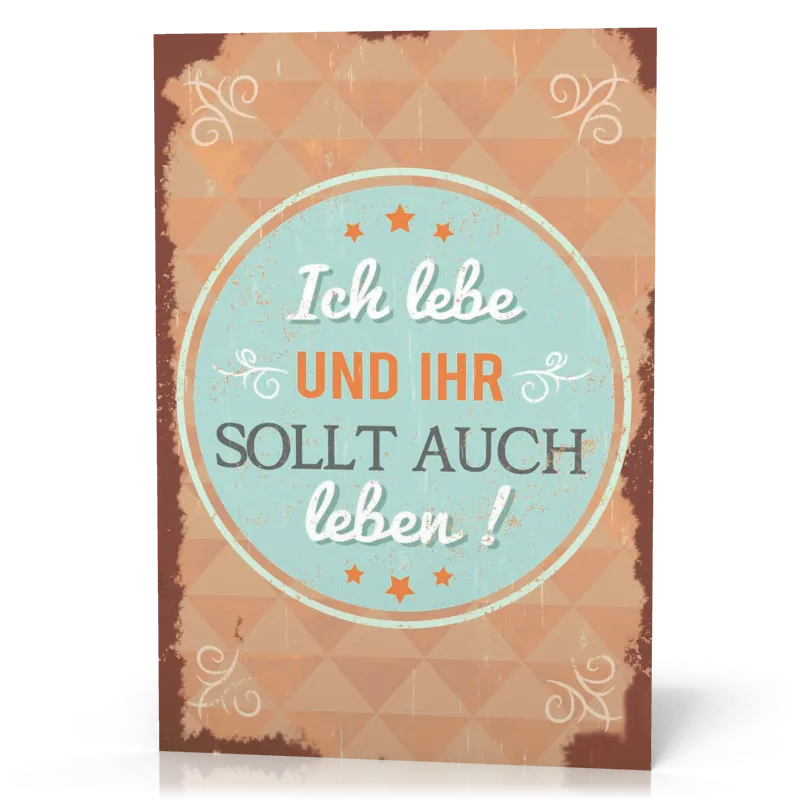 Wandschmuckschild Ich lebe und…