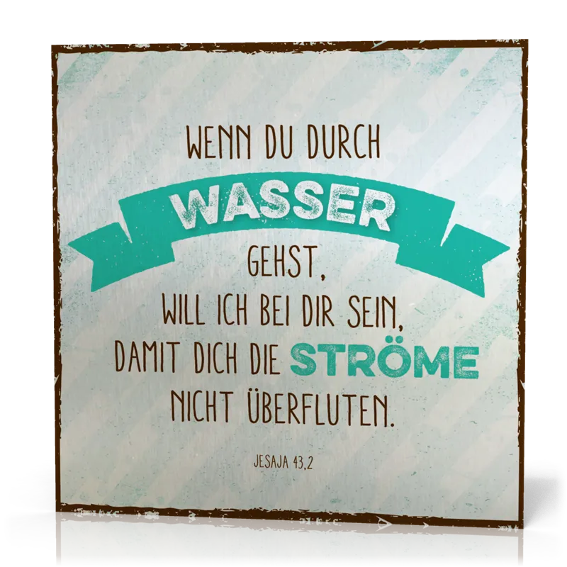 Metalltafel Wenn du durch… - 13 x 13 cm