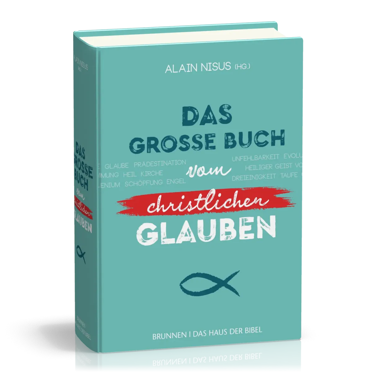 Das grosse Buch vom christlichen Glauben