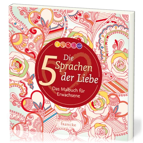 DIE FÜNF SPRACHEN DER LIEBE - MALBUCH FÜR ERWACHSENE