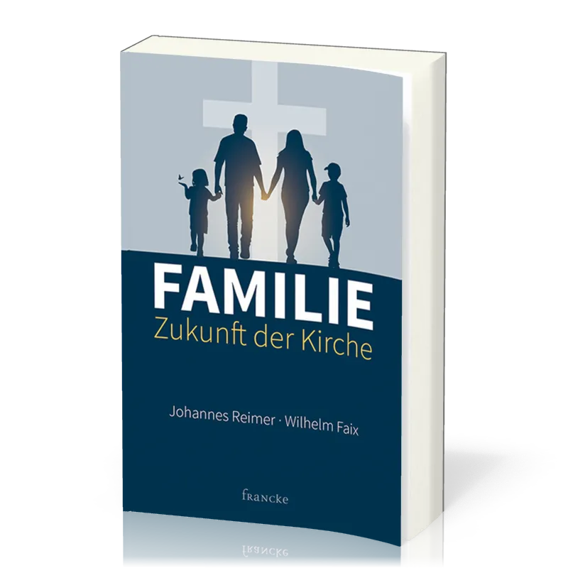 FAMILIE - ZUKUNFT DER KIRCHE