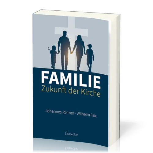 FAMILIE - ZUKUNFT DER KIRCHE