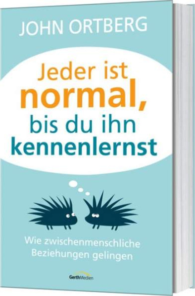 Jeder ist normal, bis du ihn kennenlernst