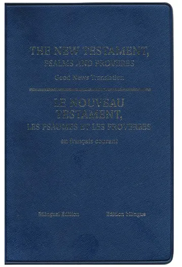 Bilingue anglais-français, Nouveau Testament, Psaumes et Proverbes - Good News-français courant,...