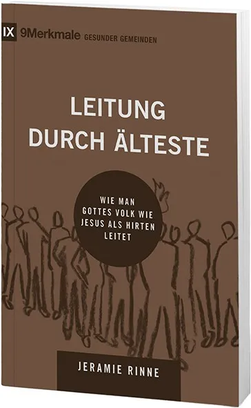 Leitung durch Älteste - Wie man Gottes Volk wie Jesus als Hirten leitet - Reihe 9 Merkmale...