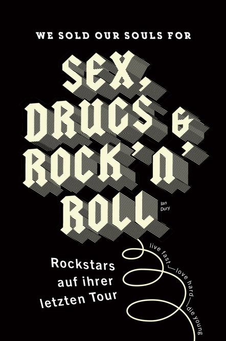 We sold our souls for Sex, Drugs & Rock 'n' Roll - Rockstars auf ihrer letzten Tour