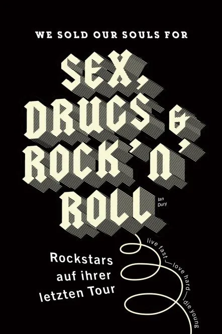 We sold our souls for Sex, Drugs & Rock 'n' Roll - Rockstars auf ihrer letzten Tour