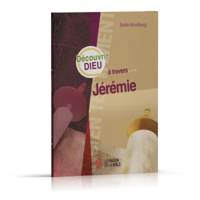 Découvrir Dieu à travers Jérémie