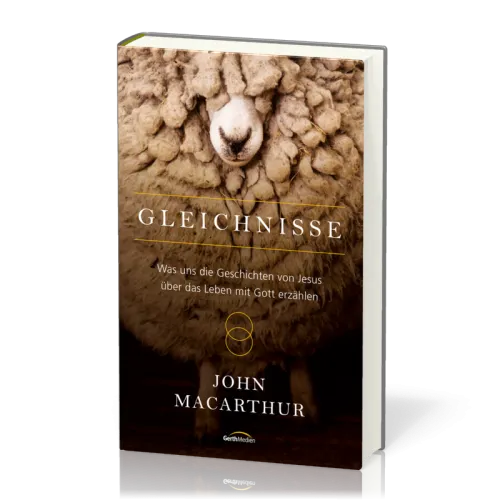 GLEICHNISSE - WAS UNS DIE GESCHICHTEN VON JESUS ÜBER DAS LEBEN MIT GOTT ERZÄHLEN