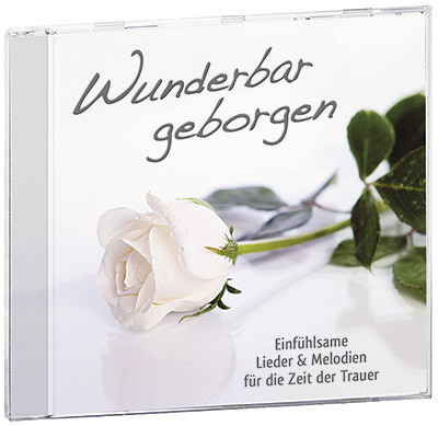 Wunderbar geborgen CD - Einfühlsame Lieder & Melodien für die Zeit der Trauer