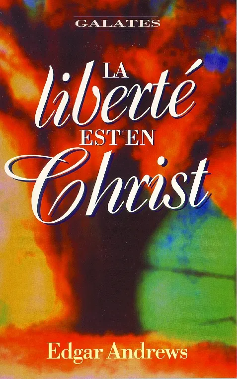 Liberté est en Christ (La) - Galates