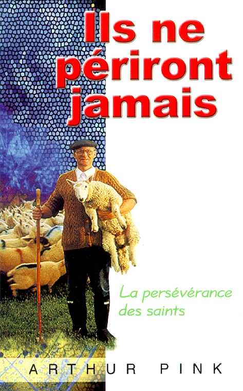 Ils ne périront jamais - La persévérance des saints