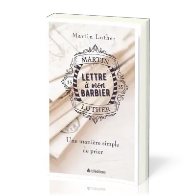 Lettre à mon barbier - Une manière simple de prier