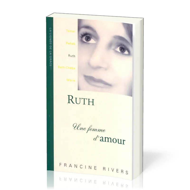 Ruth, une femme d'amour - collection La lignée de la grâce