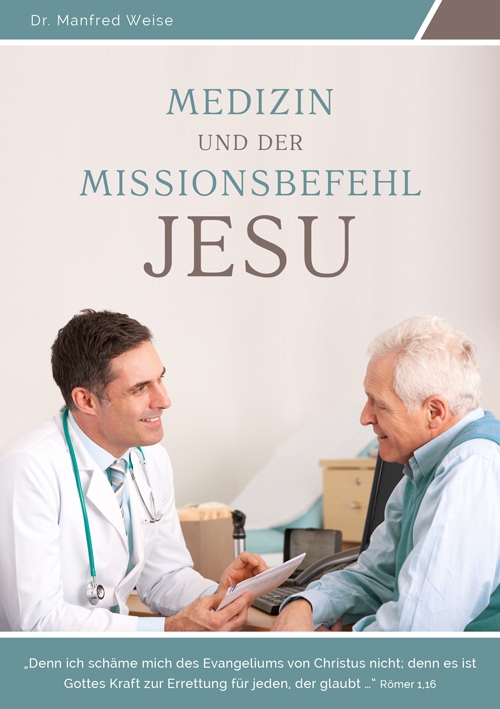 Medizin und der Missionsbefehl Jesu - Als Arzt im Dienst für das Evangelium