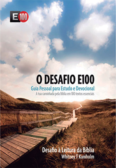 O DESAFIO E100 - GUIA PESSOAL E PLANO DE LEITURAS