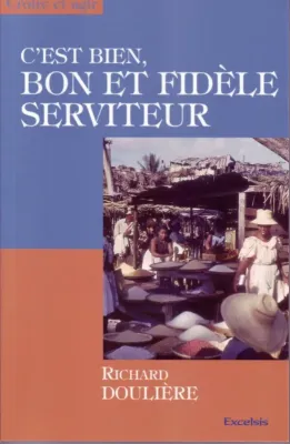 C'est bien, bon et fidèle serviteur