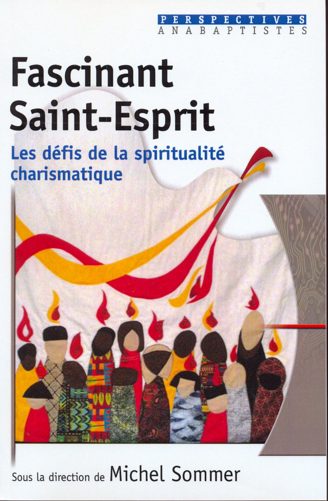 Fascinant Saint-Esprit - Les défis de la spiritualité charismatique