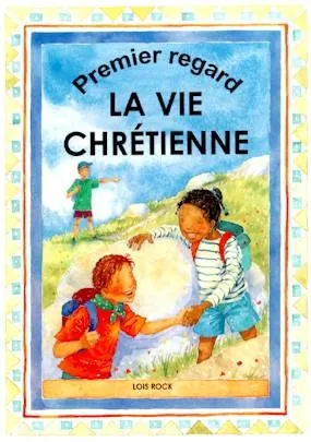 Vie chrétienne (La) - Série: Premier regard
