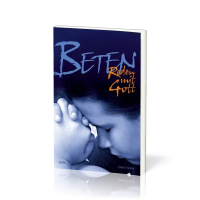 BETEN - REDEN MIT GOTT