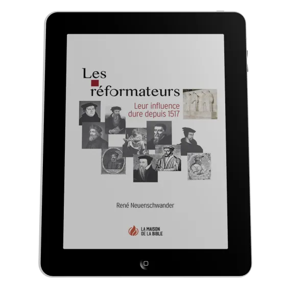 Réformateurs (Les) - Leur influence dure depuis 1517 - ePub