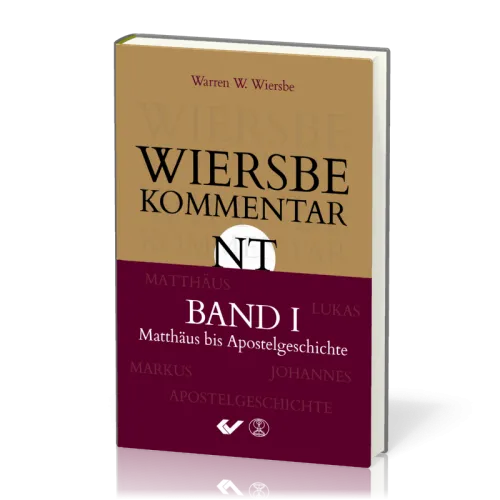 Wiersbe Kommentar NT - Band 1, Matthäus bis Apostelgeschichte