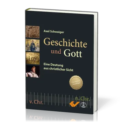 Geschichte und Gott - Eine Deutung aus christlicher Sicht