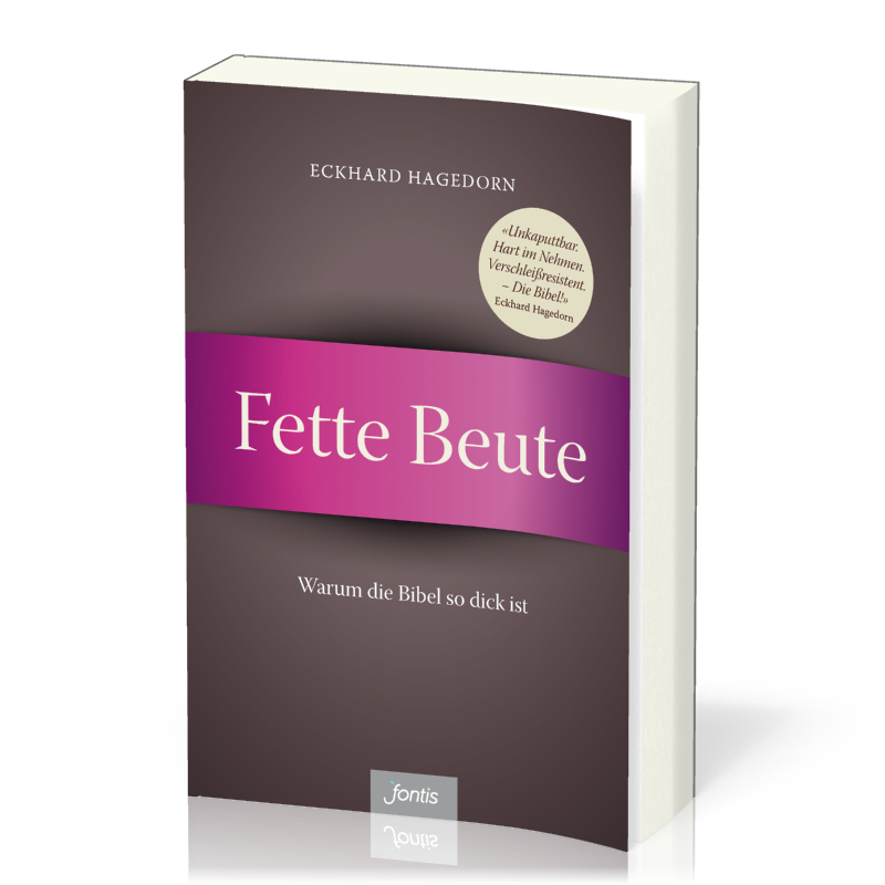 Fette Beute - warum die Bibel so dick ist