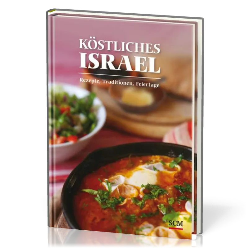 Köstliches Israel - Rezepte, Traditionen, Feirtage