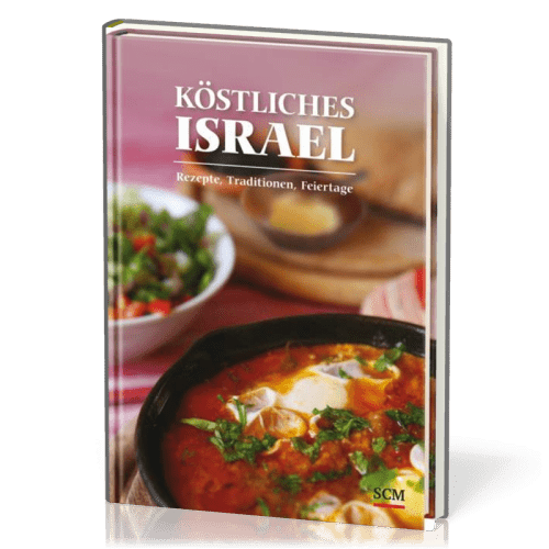 Köstliches Israel - Rezepte, Traditionen, Feirtage