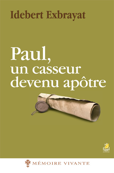 Paul, un casseur devenu apôtre