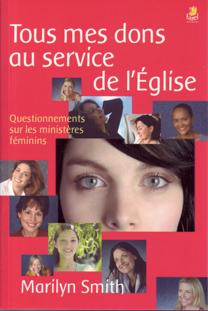 Tous mes dons au service de l’Eglise - Questionnements sur les ministères féminins