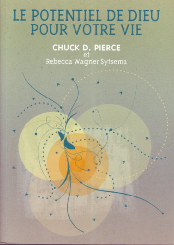 Potentiel de Dieu pour votre vie (Le) - Vivre pleinement la création de Dieu